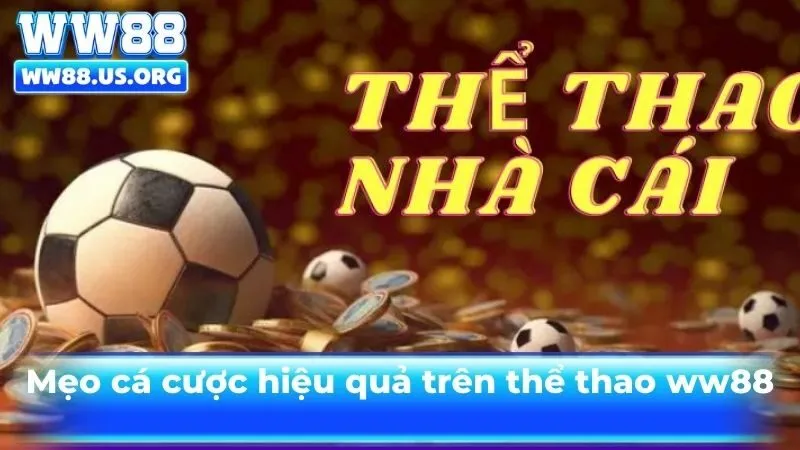 Những mẹo cá cược hiệu quả trên thể thao ww88