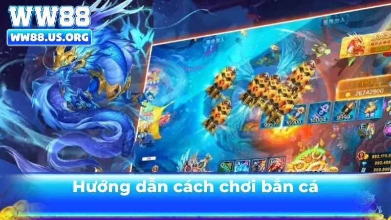 Hướng dẫn cách chơi bắn cá