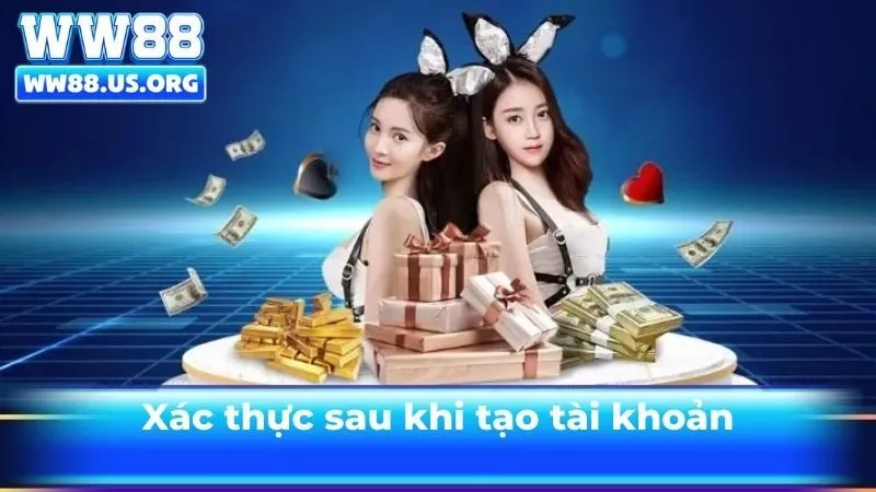 Xác thực sau khi tạo tài khoản để tham gia chơi game